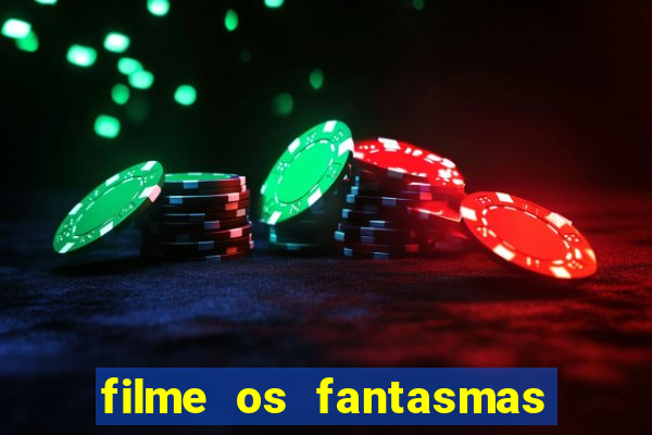 filme os fantasmas de scrooge